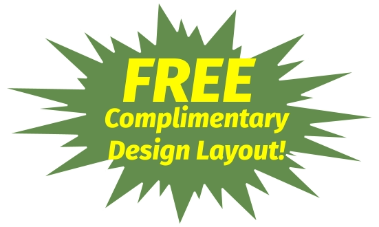 FREE Complimentary  Design Layout!